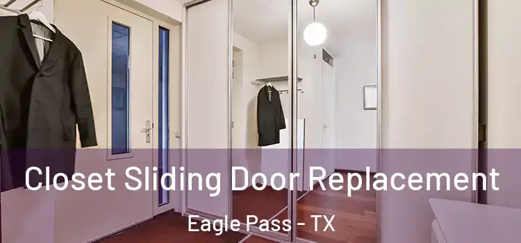 Closet Sliding Door Replacement Eagle Pass - TX