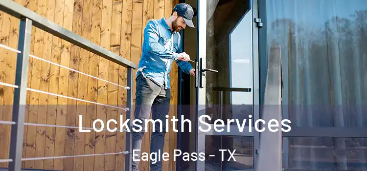Locksmith Services Eagle Pass - TX