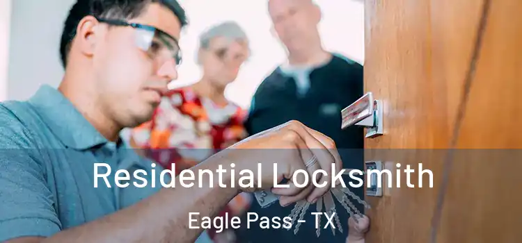 Residential Locksmith Eagle Pass - TX
